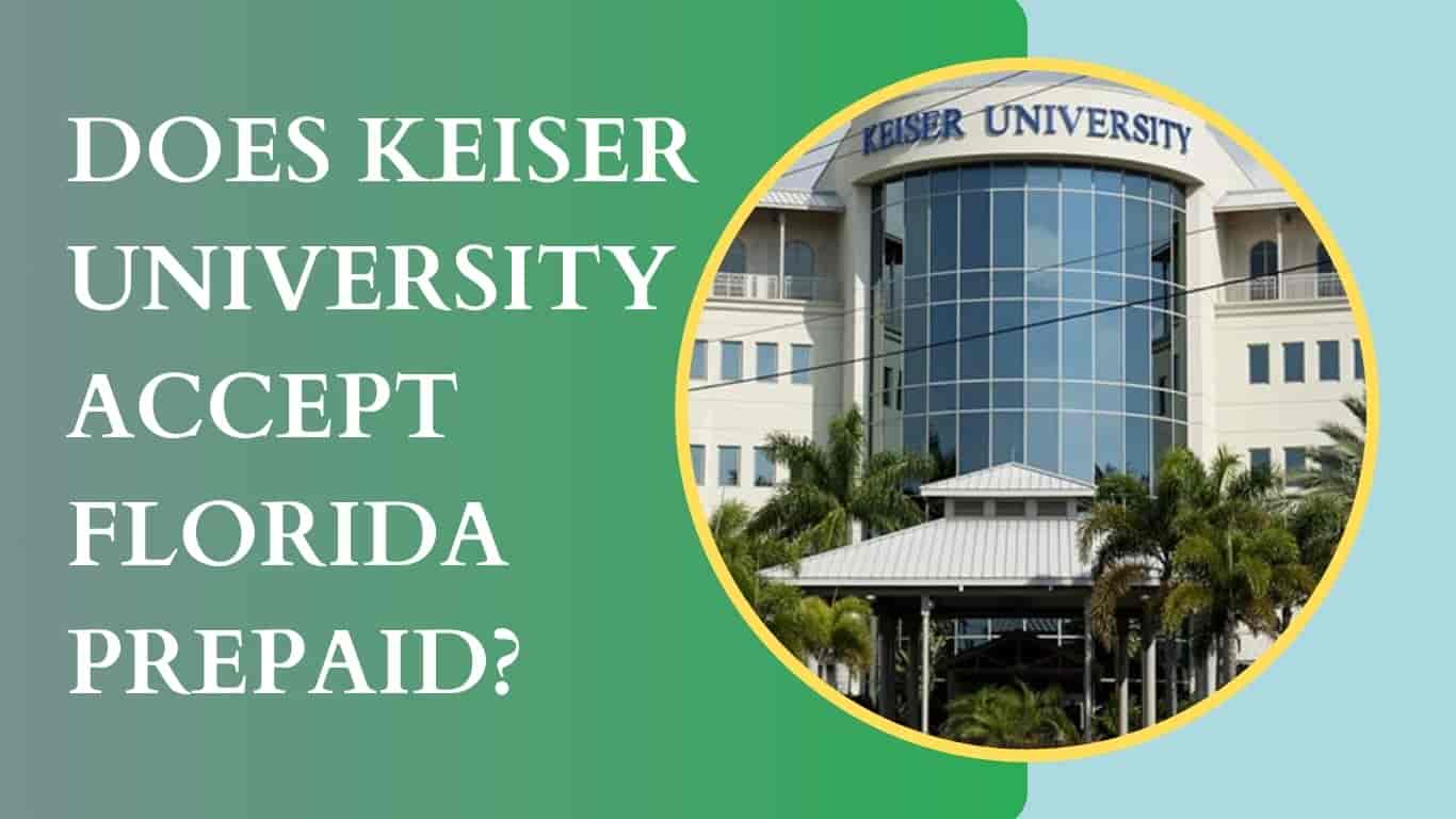 Does Keiser University Accept Florida Prepaid
