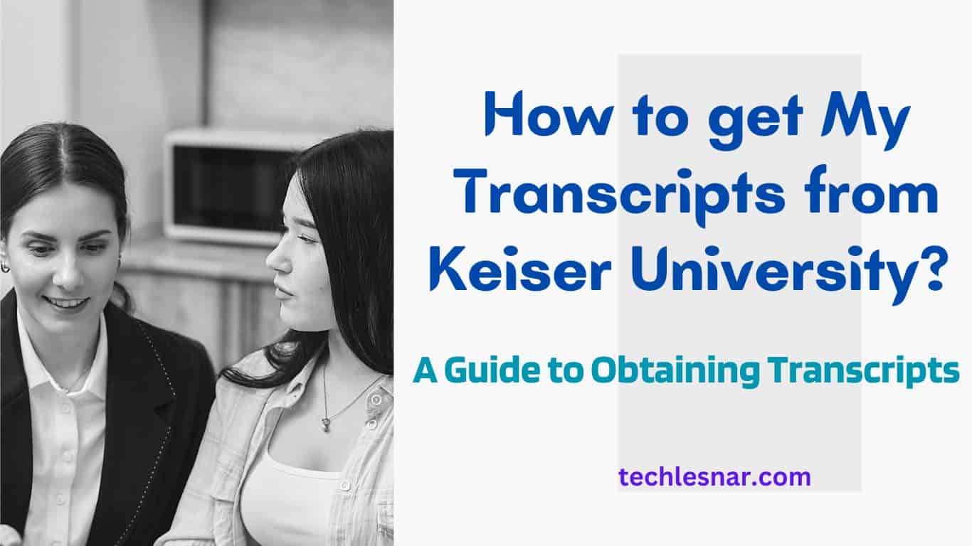 How to get My Transcripts from Keiser University