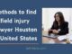 Methods to find Oilfield injury Lawyer Houston in United States