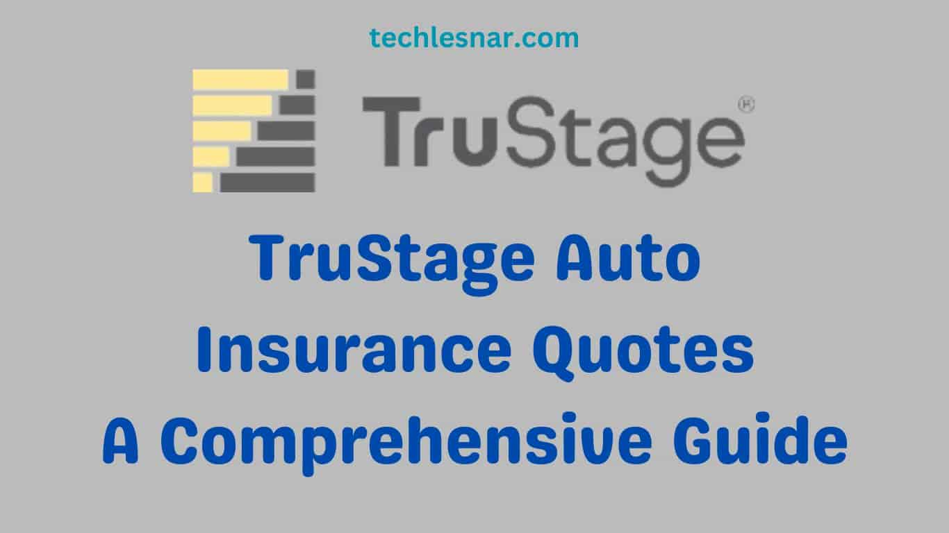 TruStage Auto Insurance Quotes