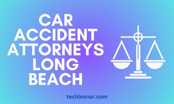 Car accident Attorneys in Long Beach