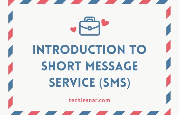 Introduction to Short Message Service (SMS)